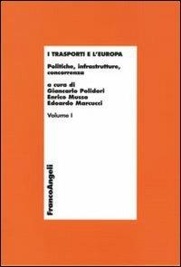 I trasporti e l'Europa. Vol. 1: Politiche, infrastrutture, concorrenza. - copertina