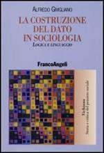 La costruzione del dato in sociologia. Logica e linguaggio