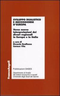 Sviluppo dualistico e mezzogiorni d'Europa. Verso nuove interpretazioni dei divari regionali in Europa e in Italia - copertina