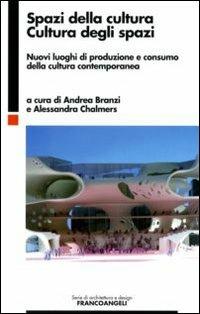 Spazi della cultura, cultura degli spazi. Nuovi luoghi di produzione e consumo della cultura contemporanea - copertina