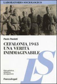 Cefalonia 1943: una verità inimmaginabile - Paolo Paoletti - copertina