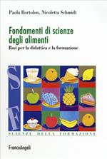 Fondamenti di scienze degli alimenti. Basi per la didattica e la formazione