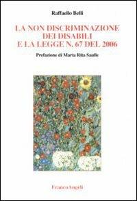 La non discriminazione dei disabili e la Legge n. 67 del 2006. Con CD-ROM - Raffaello Belli - copertina