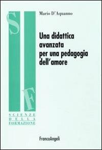 Una didattica avanzata per una pedagogia dell'amore - Mario D'Aquanno - copertina