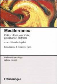 Mediterraneo. Città, culture, ambiente, governance, migranti - copertina