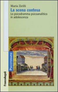 La scena contesa. Lo psicodramma psicoanalitico in adolescenza - Maria Zirilli - copertina