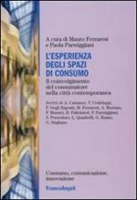 L' esperienza degli spazi di consumo. Il coinvolgimento del consumatore nella città contemporanea