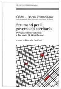 Strumenti per il governo del territorio. Perequazione urbanistica e Borsa dei diritti edificatori - copertina