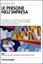 Le persone nell'impresa. Strumenti e consigli per gestire le risorse umane nell'economia della conoscenza