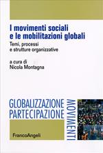 I movimenti sociali e le mobilitazioni globali. Temi, processi e strutture organizzative