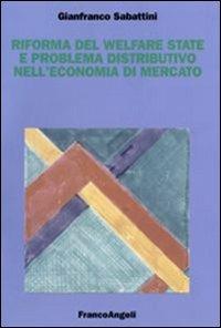 Riforma del welfare state e problema distributivo nell'economia di mercato - Gianfranco Sabattini - copertina
