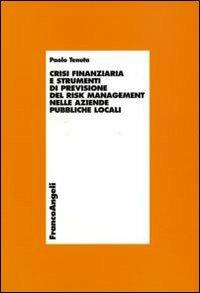 Crisi finanziaria e strumenti di previsione del risk management nelle aziende pubbliche locali - Paolo Tenuta - copertina