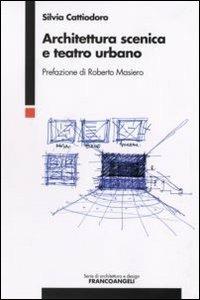 Architettura scenica e teatro urbano - Silvia Cattiodoro - copertina