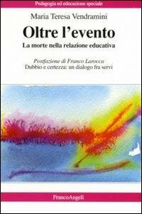 Oltre l'evento. La morte nella relazione educativa - M. Teresa Vendramini - copertina