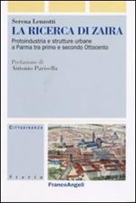 La ricerca di Zaira. Protoindustria e strutture urbane a Parma tra primo e secondo Ottocento. Con CD-ROM