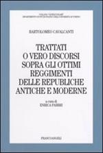 Trattati o vero discorsi sopra gli ottimi reggimenti delle republiche antiche e moderne