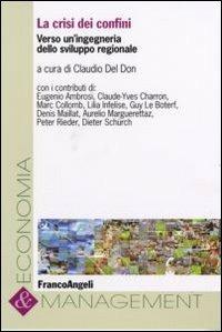 La crisi dei confini. Verso un'ingegneria dello sviluppo regionale - copertina