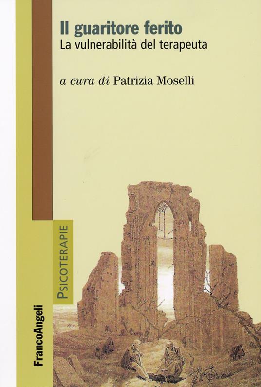 Il guaritore ferito. La vulnerabilità del terapeuta - copertina