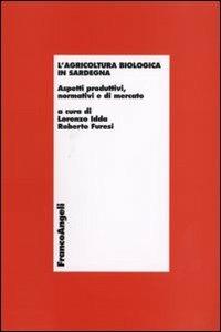 L' agricoltura biologica in Sardegna. Aspetti produttivi, normativi e di mercato - copertina