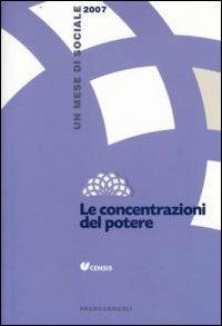 Le concentrazioni del potere. Un mese di sociale 2007 - copertina