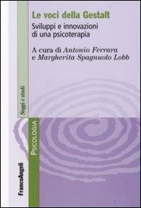 Le voci della Gestalt. Sviluppi e innovazioni di una psicoterapia - copertina