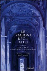 Le ragioni degli altri. Scritti in onore di Domenico Antonino Conci - copertina