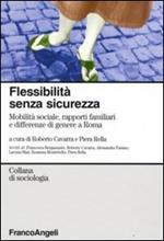 Flessibilità senza sicurezza. Mobilità sociale rapporti familiari e differenze di genere a Roma