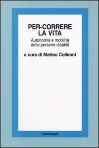 Per-correre la vita. Autonomia e mobilità delle persone disabili - copertina