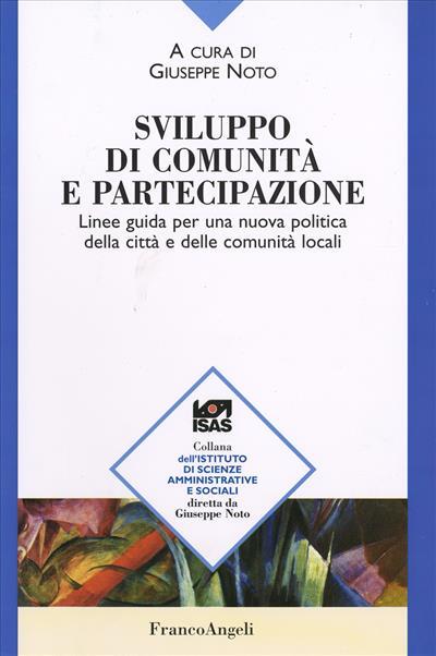 Sviluppo di comunità e partecipazione. Linee guida per una nuova politica della città e delle comunità locali - copertina