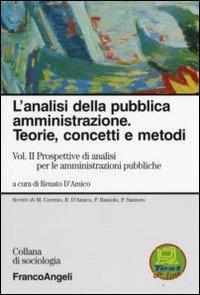 L' analisi della pubblica amministrazione. Teorie, concetti e metodi. Vol. 2: Prospettive di analisi per le amministrazioni pubbliche. - copertina