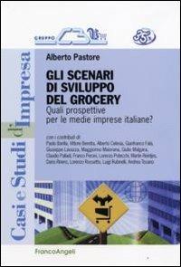 Gli scenari di sviluppo del grocery. Quali prospettive per le medie imprese italiane? - Alberto Pastore - copertina