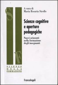Scienze cognitive e aperture pedagogiche. Nuovi orizzonti nella formazione degli insegnanti - copertina