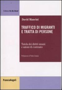Traffico di migranti e tratta di persone. Tutela dei diritti umani e azioni di contrasto - David Mancini - copertina