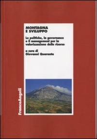 Montagna e sviluppo. Le politiche, la governance e il management per la valorizzazione delle risorse - copertina