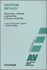 Dottor Divago. Discernere valutare e goveranre la nuova università - copertina