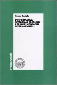 L' informativa settoriale secondo i principi contabili internazionali - Nunzio Angiola - copertina