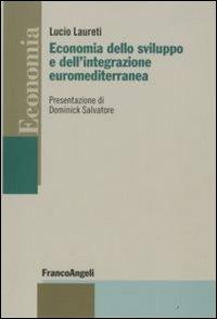 Economia dello sviluppo e dell'integrazione euromediterranea - Lucio Laureti - copertina