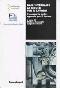 Dall'interinale ai servizi per il lavoro. Il comparto delle agenzie per il lavoro - copertina