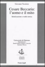 Cesare Beccaria. L'uomo e il mito. Idealizzazione e realtà storica