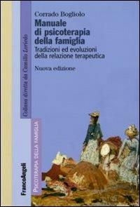 Manuale di psicoterapia relazionale della famiglia. Tradizioni ed evoluzioni della relazione terapeutica - Corrado Bogliolo - copertina