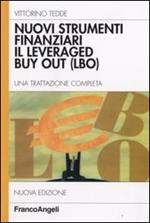 Nuovi strumenti finanziari. Il leveraged buy out (LBO). Una trattazione completa