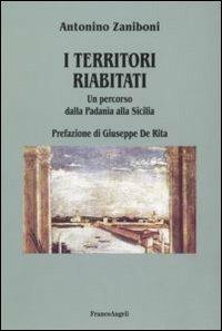 I territori riabitati. Un percorso dalla Padania alla Sicilia - Antonino Zaniboni - copertina