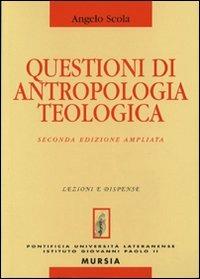 Questioni di antropologia teologica - Angelo Scola - copertina
