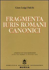 Fragmenta iuris romani canonici - G. Luigi Falchi - copertina