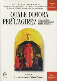 Quale dimora per l'agire? Dimensioni ecclesiologiche della morale - copertina