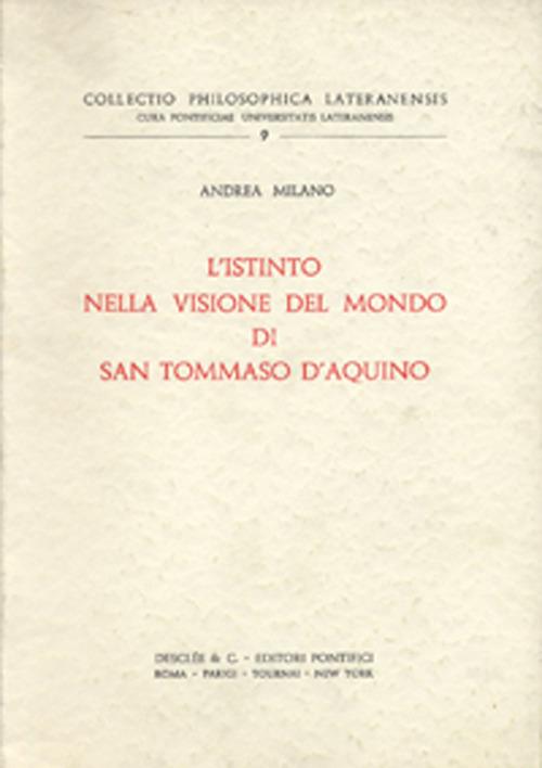 L'istinto nella visione del mondo di San Tommaso D'Aquino - Andrea Milano - copertina