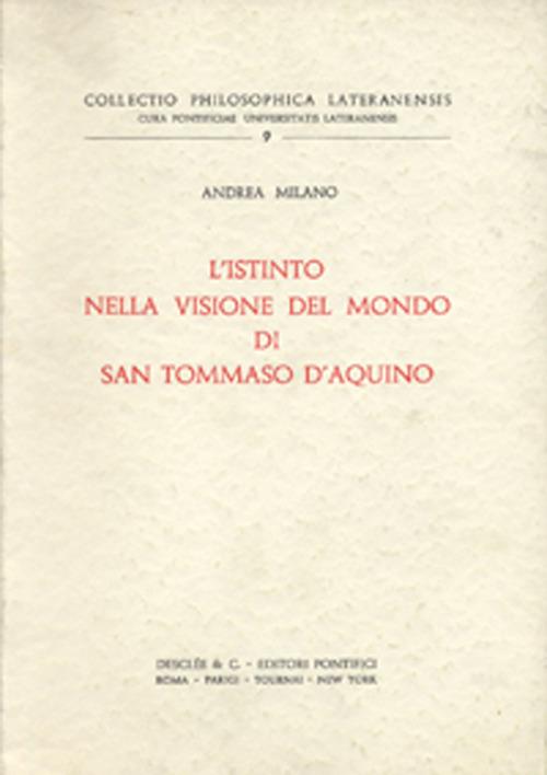L' istinto nella visione del mondo di San Tommaso D'Aquino - Andrea Milano - copertina