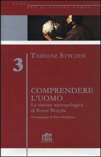 Comprendere l'uomo. Vol. 3 - Tadeus Styczen - copertina