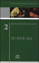 Su due ali. L'impegno per la ragione, responsabilità della fede