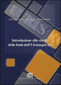 Introduzione allo studio delle fonti dell'utrumque ius - G. Luigi Falchi,Brian E. Ferme - copertina